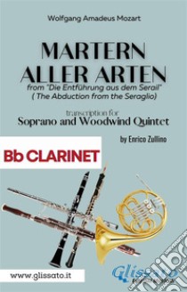 Martern aller Arten - Soprano and Woodwind Quintet (Bb Clarinet)Die Entführung aus dem Serail (Il Seraglio). E-book. Formato PDF ebook di Wolfgang Amadeus Mozart