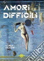 Amori difficili. E-book. Formato EPUB