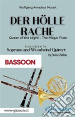 Der Holle Rache - Soprano and Woodwind Quintet (Bassoon)Queen of the Night - The Magic Flute. E-book. Formato PDF ebook