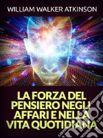 La Forza del Pensiero negli Affari e nella Vita quotidiana (Tradotto). E-book. Formato EPUB ebook