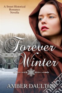 Forever Winter. E-book. Formato EPUB ebook di Amber Daulton