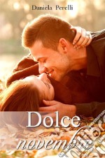 Dolce novembre. E-book. Formato EPUB ebook