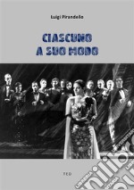 Ciascuno a suo modo. E-book. Formato EPUB ebook