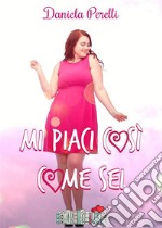 Mi piaci così come sei. E-book. Formato EPUB ebook