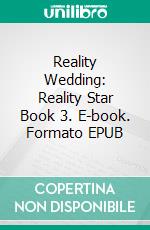 Reality Wedding: Reality Star Book 3. E-book. Formato EPUB ebook