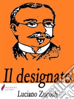 Il designato. E-book. Formato EPUB ebook