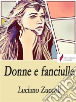 Donne e fanciulle. E-book. Formato EPUB ebook