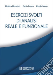 Esercizi svolti di Analisi Reale e Funzionale. E-book. Formato PDF ebook di Matteo Muratori