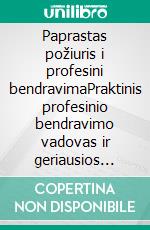 Paprastas požiuris i profesini bendravimaPraktinis profesinio bendravimo vadovas ir geriausios verslo bendravimo strategijos rašytiniu ir tarpasmeniniu požiuriu. E-book. Formato EPUB ebook di Stefano Calicchio