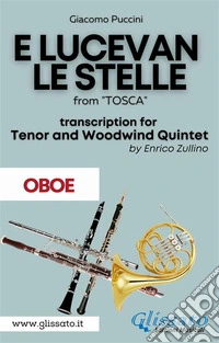 E lucevan le stelle - Tenor & Woodwind Quintet (Oboe part)from "Tosca". E-book. Formato PDF ebook