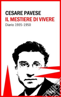 Il mestiere di vivereDiario 1935-1950. E-book. Formato EPUB ebook di Cesare Pavese