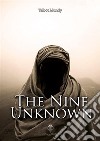 The Nine Unknown. E-book. Formato EPUB ebook di Talbot Mundy