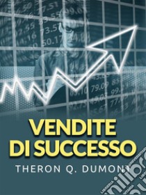 Vendite di Successo (Tradotto). E-book. Formato EPUB ebook di Theron Q. Dumont