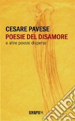 Poesie del disamoree altre poesie disperse. E-book. Formato EPUB ebook