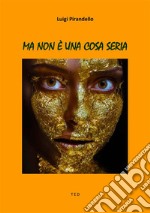 Ma non è una cosa seria. E-book. Formato EPUB ebook