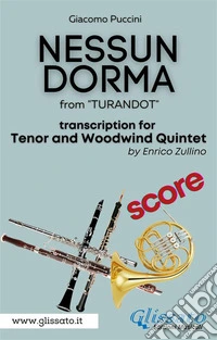 Nessun Dorma - Tenor & Woodwind Quintet (Score)from "TURANDOT". E-book. Formato PDF ebook