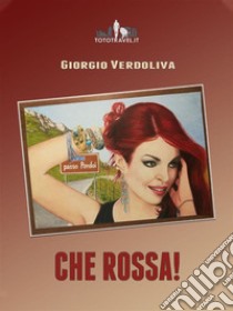 Che Rossa!. E-book. Formato EPUB ebook di Giorgio Verdoliva