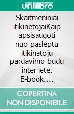 Skaitmeniniai itikinetojaiKaip apsisaugoti nuo pasleptu itikinetoju pardavimo budu internete. E-book. Formato EPUB ebook di Stefano Calicchio