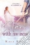 Stay With Me NowA Time Travel, Rock Star Romance. E-book. Formato EPUB ebook di Kaci Rose