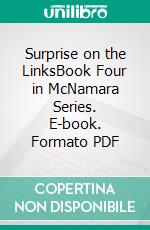 Surprise on the LinksBook Four in McNamara Series. E-book. Formato PDF ebook