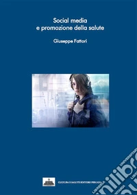 Social media e promozione della salute. E-book. Formato EPUB ebook