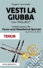 (Tenor part) Vesti la giubba - Tenor & Woodwind Quintetfrom "Pagliacci". E-book. Formato PDF ebook