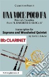 (Bb Clarinet part) Una voce poco fa - Soprano & Woodwind QuintetRosina's Cavatina from 'Il Barbiere di Siviglia'. E-book. Formato PDF ebook