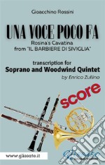 (Score) Una voce poco fa - Soprano &amp; Woodwind QuintetRosina&apos;s Cavatina from &quot;Il Barbiere di Siviglia&quot;. E-book. Formato PDF