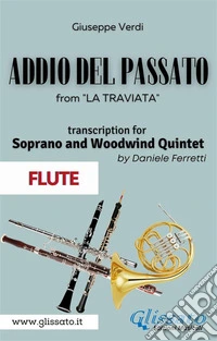 (Flute) Addio del passato - Soprano & Woodwind QuintetLa Traviata - act 3. E-book. Formato PDF ebook