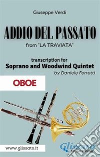 (Oboe) Addio del passato - Soprano & Woodwind QuintetLa Traviata - act 3. E-book. Formato PDF ebook