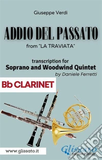 (Bb Clarinet) Addio del passato - Soprano & Woodwind QuintetLa Traviata - act 3. E-book. Formato PDF ebook