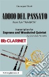 (Bb Clarinet) Addio del passato - Soprano & Woodwind QuintetLa Traviata - act 3. E-book. Formato PDF ebook