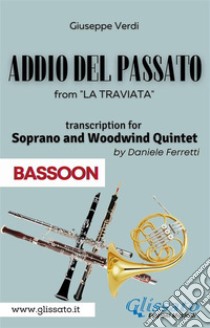 (Bassoon) Addio del passato - Soprano & Woodwind QuintetLa Traviata - act 3. E-book. Formato PDF ebook di Giuseppe Verdi