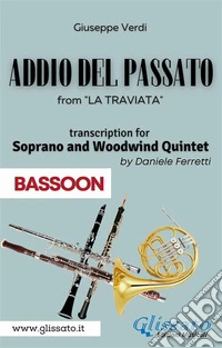 (Bassoon) Addio del passato - Soprano & Woodwind QuintetLa Traviata - act 3. E-book. Formato PDF ebook