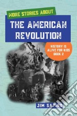 More Stories About the American Revolution (History is Alive For Kids Book 2). E-book. Formato EPUB ebook