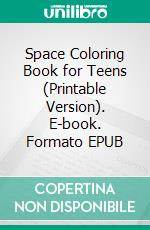 Space Coloring Book for Teens (Printable Version). E-book. Formato EPUB ebook di Sheba Blake