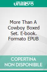 More Than A Cowboy Boxed Set. E-book. Formato EPUB ebook di Vanessa Vale