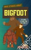 More Stories about Bigfoot (Strange Stories for Kids Book 2). E-book. Formato EPUB ebook di Jim Sapiro