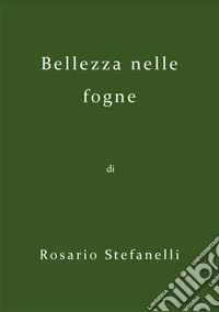 Bellezza nelle fogne. E-book. Formato EPUB ebook