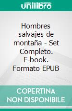 Hombres salvajes de montaña - Set Completo. E-book. Formato EPUB ebook