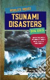 World’s Worst Tsunami Disasters for Kids (An Encyclopedia of World&apos;s Worst Disasters for Kids Book 1). E-book. Formato EPUB ebook