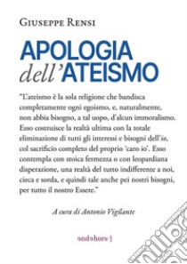 Apologia dell'ateismo. E-book. Formato EPUB ebook di Giuseppe Rensi