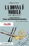 (Flute) La donna è mobile - Tenor & Woodwind QuintetRigoletto - Act 3. E-book. Formato PDF ebook di Verdi Giuseppe