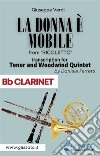 (Bb Clarinet) La donna è mobile - Tenor & Woodwind QuintetRigoletto - Act 3. E-book. Formato PDF ebook di Verdi Giuseppe