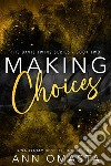 Making ChoicesThe Davis Twins Saga, Book 2: A steamy love triangle romance. E-book. Formato EPUB ebook