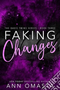 Faking ChangesThe Davis Twins Saga, Book 3: A steamy contemporary romance. E-book. Formato EPUB ebook di Ann Omasta