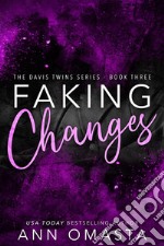 Faking ChangesThe Davis Twins Saga, Book 3: A steamy contemporary romance. E-book. Formato EPUB ebook