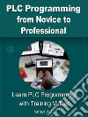 PLC Programming from Novice to ProfessionalLearn PLC Programming with Training Videos. E-book. Formato EPUB ebook di Sanusi A. L.