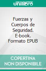 Fuerzas y Cuerpos de Seguridad. E-book. Formato EPUB ebook di Sálvame Botella