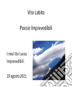 Poesie imprevedibiliI miei libri sono imprevedibili  19 agosto 2021. E-book. Formato EPUB ebook